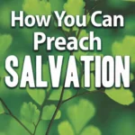 Salvation Message 74: The Kingdom of Heaven is Like a Mustard Seed