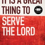 Chapter 5 - It Is a Great Thing to Serve the Lord: You Will Have Divine Protection