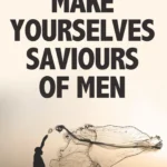 Chapter 1: Make Yourselves Saviours of Men