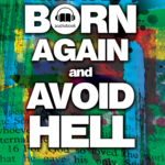 End Credits - How to be Born Again and Avoid Hell